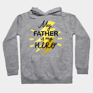 My Father Is My Hero Happy Father's Day Best Dad Gift Hoodie